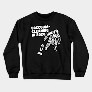 Funny astronaut clean up in protective suit! Crewneck Sweatshirt